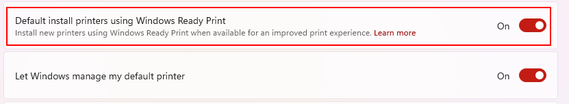 Windows 11 Printer preferences screen showing two toggles, both On: 'Default install printers using Windows Ready Print' (with description 'Install new printers using Windows Ready Print when available for an improved print experience') and 'Let Windows manage my default printer'